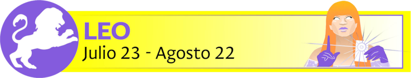 Julio 23 - Agosto 22