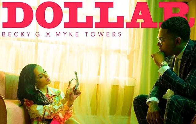 Dollar lo nuevo de Becky G junto con Myke Towers