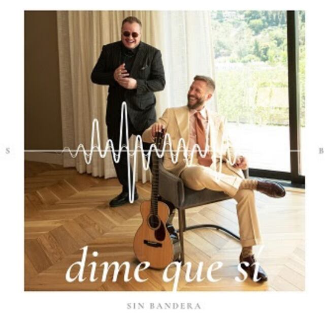 Sin Bandera lanza su tema “Dime que sí”