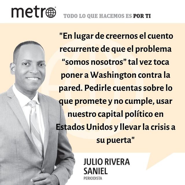 Opinión de Julio Rivera Saniel: Washington solo nos miente…Y caemos en la trampa