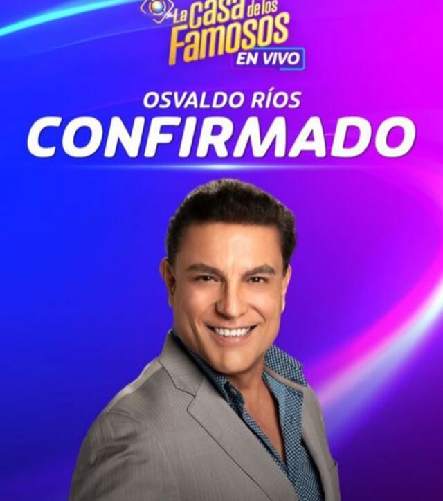 Confirman a Osvaldo Ríos para “La casa de los famosos 2″