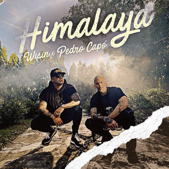 Wisin y Pedro Capó se unen en un reguetón romántico llamado “Himalaya”