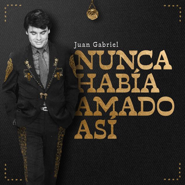Lanzan “Nunca Había Amado Así”; nuevo sencillo del álbum póstumo de Juan Gabriel