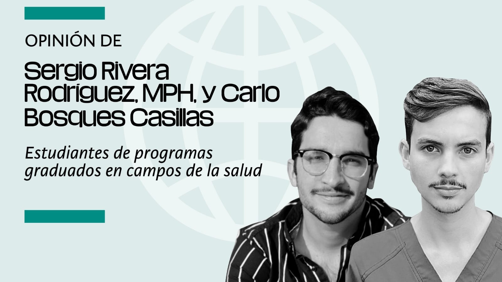 Sergio Rivera Rodríguez, MPH, y Carlo Bosques Casillas