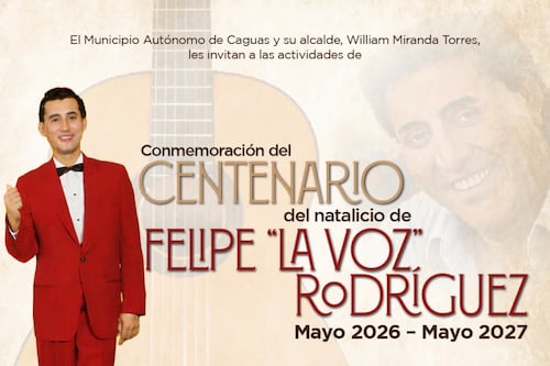 Caguas celebrará el centenario de Felipe “La Voz” Rodríguez