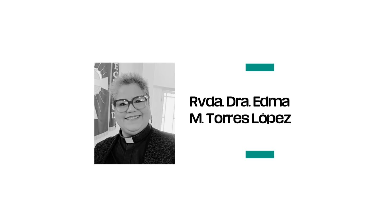 Rvda. Dra. Edma M. Torres López