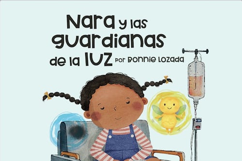 Presentan cuento infantil sobre el cáncer; ‘Nara y las Guardianas de la Luz’