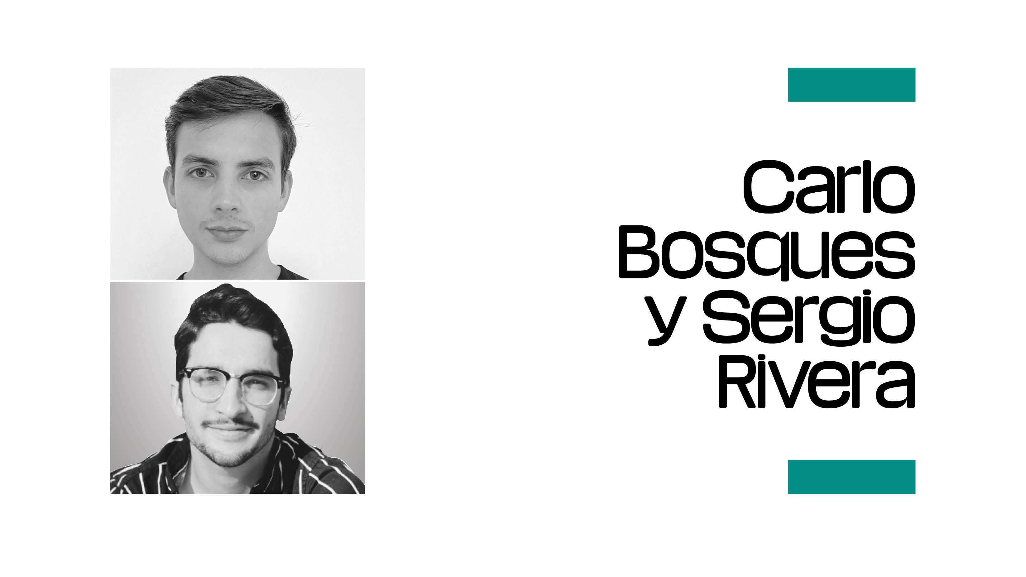 Carlo Bosques y Sergio Rivera