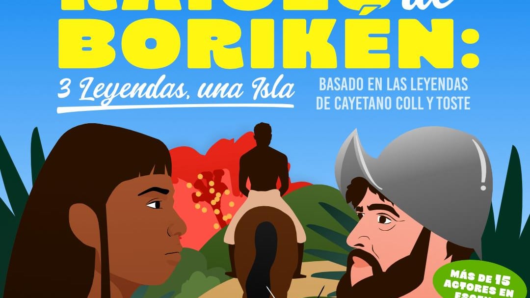 “Raíces de Borikén: 3 Leyendas, una Isla”.