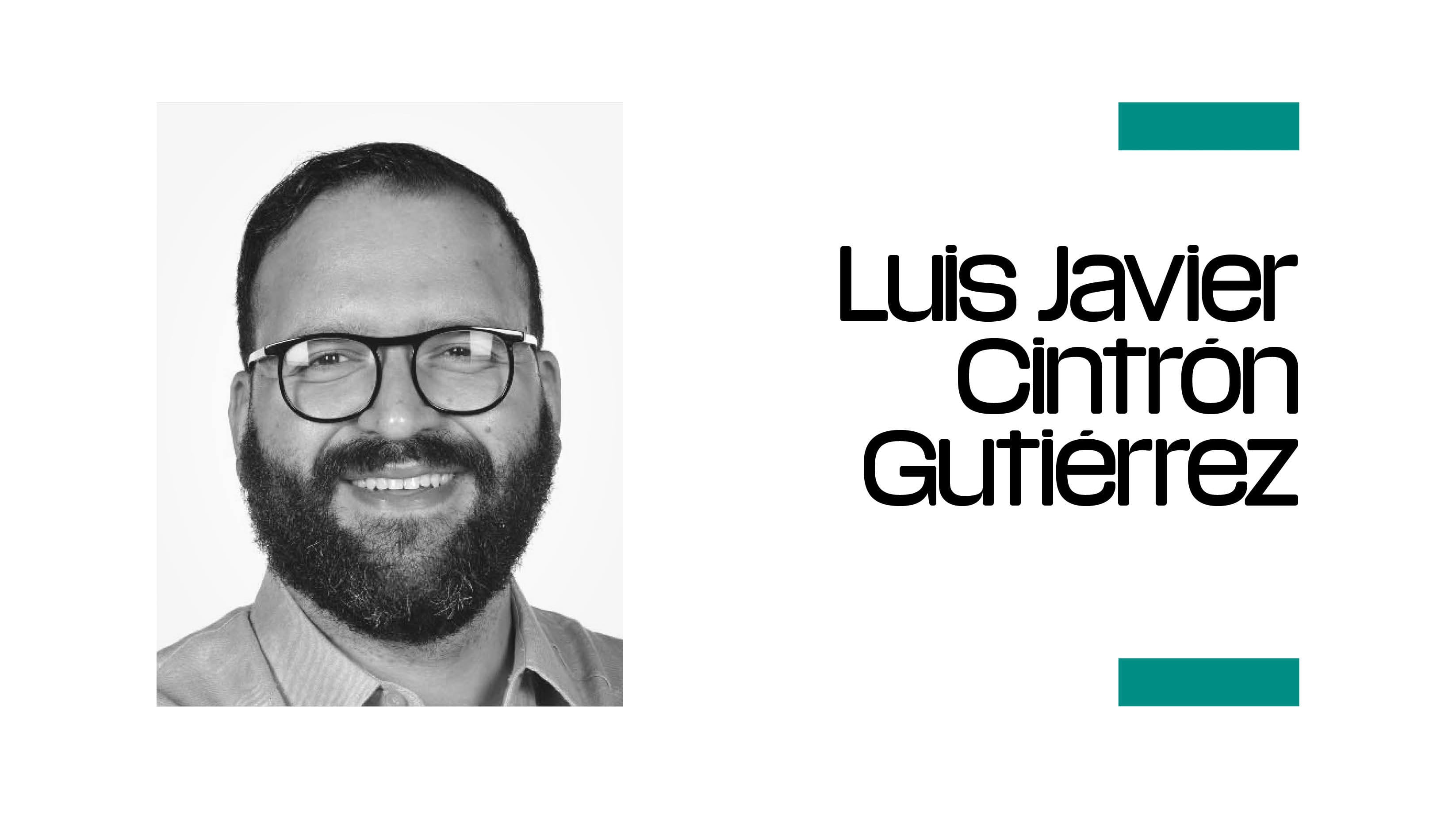 Luis Javier Cintrón Gutiérrez + columnista